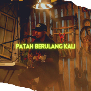 Listen to Patah Berulang Kali song with lyrics from Ebeng Acom