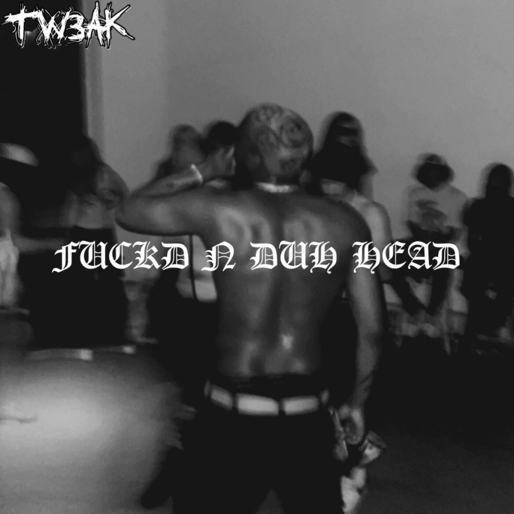 FUCK'D N DUH HEAD (Explicit)