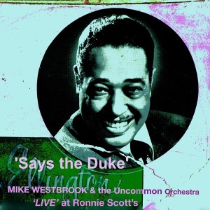 Album Says the Duke (Live at Ronnie Scott's) from Mike Westbrook