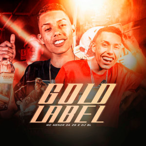 Listen to Gold Label (Explicit) song with lyrics from MC Menor da ZS