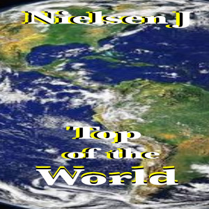 收聽Nielsen J的Top of the World歌詞歌曲