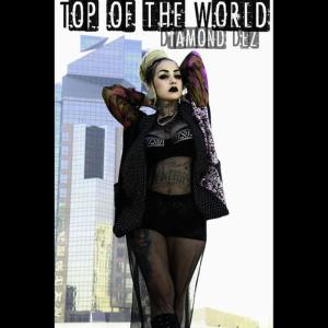 收聽Diamond Dez的Top of the World歌詞歌曲