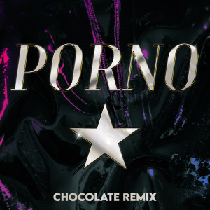 Album Pornostar from Chocolate Remix