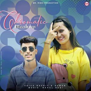 Dengarkan lagu Chromatic Mashup nyanyian Navnit dengan lirik