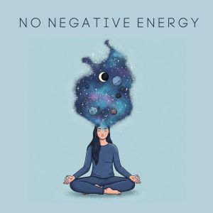 อัลบัม No Negative Energy (Sleep Healing Frequencies) ศิลปิน Deep Sleep Hypnosis Masters