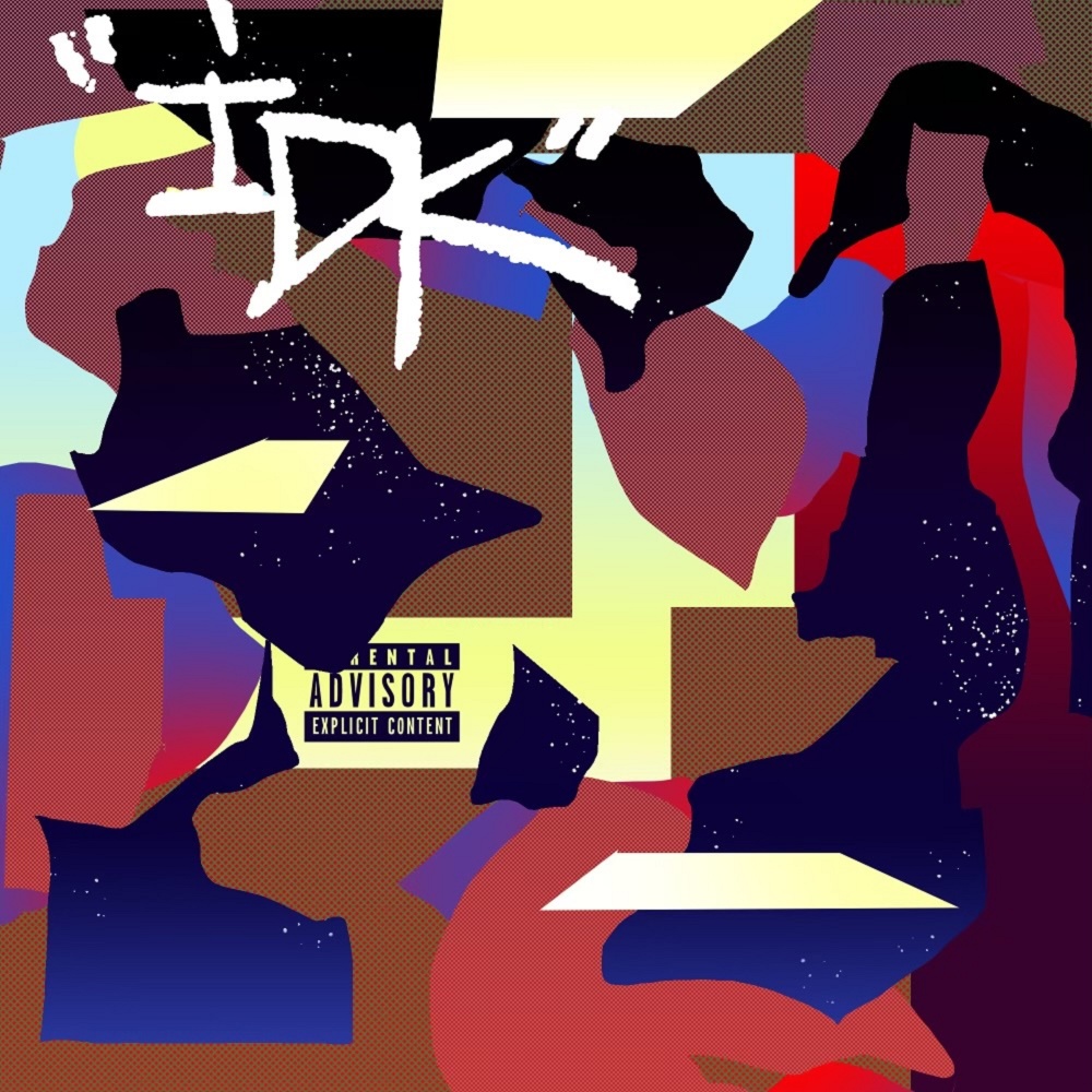 Idk (Explicit)