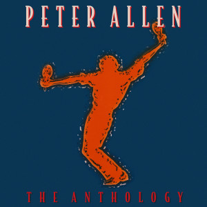 Peter Allen的專輯The Anthology