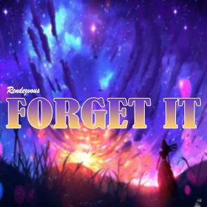收聽Rendezvous的FORGET IT歌詞歌曲