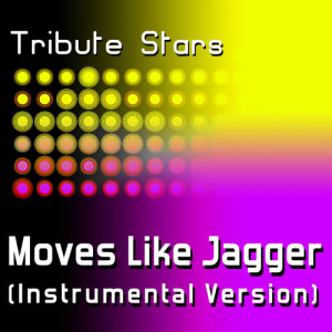 ดาวน์โหลดและฟังเพลง Maroon 5 feat. Christina Aguilera - Moves Like Jagger (Instrumental Version) พร้อมเนื้อเพลงจาก Tribute Stars