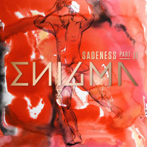 收聽Enigma的Sadeness (Part II)歌詞歌曲