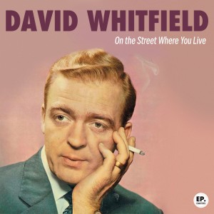 DAVID WHITFIELD的專輯On the Street Where You Live (Remastered)