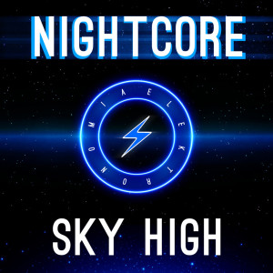 Elektronomia Nightcore的專輯Sky High