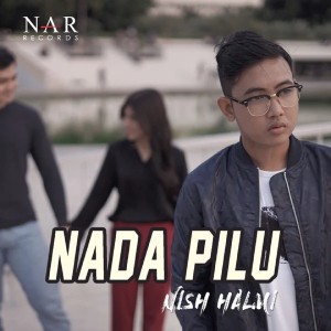 Dengarkan Nada Pilu lagu dari Nish Halmi dengan lirik
