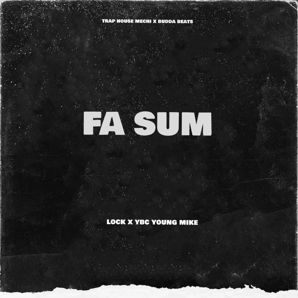 FA SUM (feat. LOCK & YBC YUNG MIKE) (Explicit)