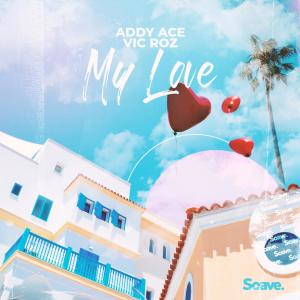 Listen to My Love song with lyrics from Addy Ace