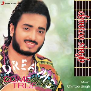 อัลบัม Dreams Come True ศิลปิน Chintoo Singh