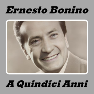 A Quindici Anni dari Ernesto Bonino