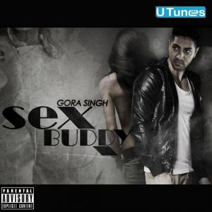 Listen to Sex Buddy song with lyrics from Gora Singh
