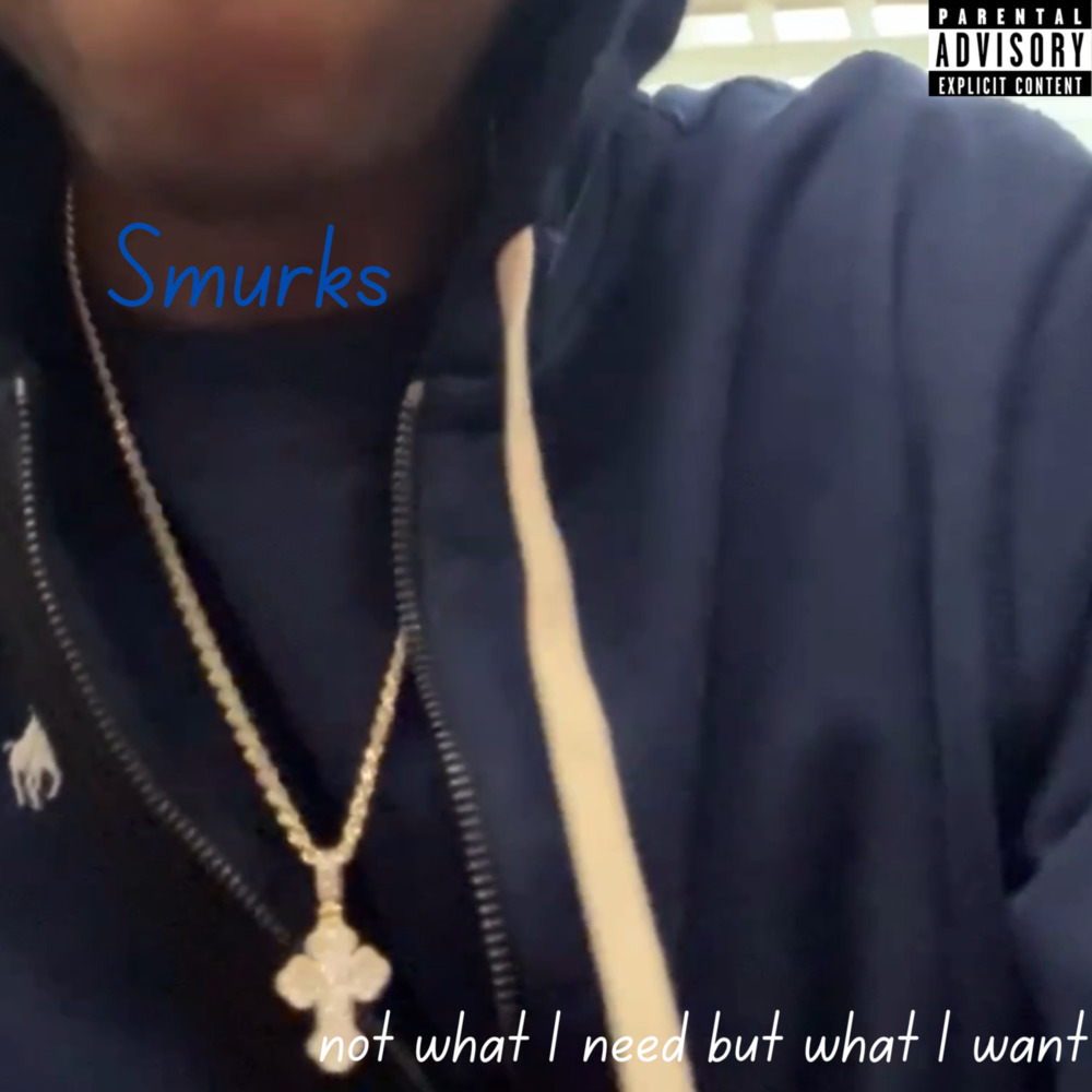 Not What I Need But What I Want (Explicit)