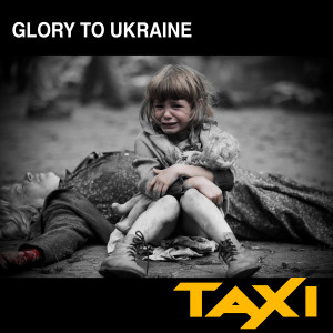 อัลบัม Glory to Ukraine ศิลปิน Taxi