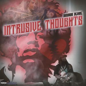 Wisdom Devine的專輯Intrusive Thoughts (Explicit)