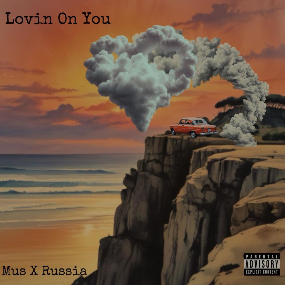Lovin On You (feat. Mus) (Explicit)