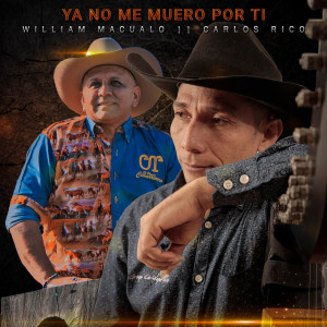 收聽William Macualo的Ya no me Muero por Ti歌詞歌曲