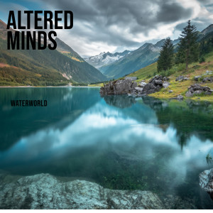 ดาวน์โหลดและฟังเพลง Waterworld พร้อมเนื้อเพลงจาก Altered Minds