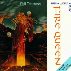 ดาวน์โหลดและฟังเพลง Fire Queen พร้อมเนื้อเพลงจาก Phil Thornton