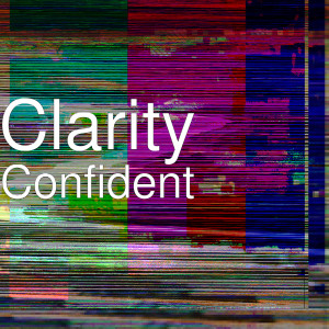 收听Clarity的Confident (Explicit)歌词歌曲
