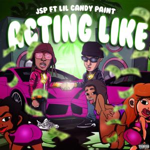 JSP的專輯ACTING LIKE (feat. Lil Candy Paint) [Explicit]