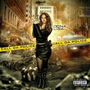 ดาวน์โหลดและฟังเพลง Call Da Police (Explicit) (Radio/Clean Version) พร้อมเนื้อเพลงจาก Dona Lisa