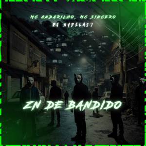 收聽DJ Nydelas7的ZN DE BANDIDO (Explicit)歌詞歌曲