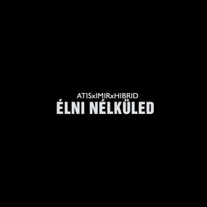 Album Élni Nélküled (Explicit) from Hibrid
