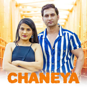 Album Chaneya from Sarthak Chaudhary