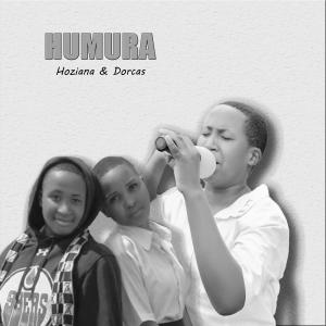 Listen to Humura (feat. Dorcas) song with lyrics from Hoziana