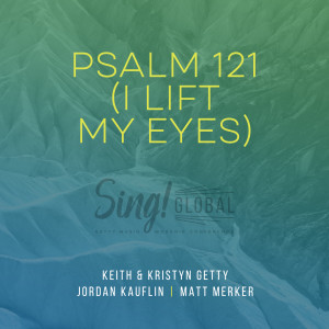 Keith and Kristyn Getty的專輯Psalm 121 (I Lift My Eyes) (Live)