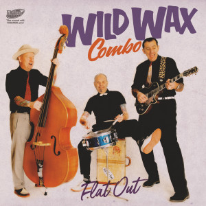 Wild Wax Combo的專輯Flat Out