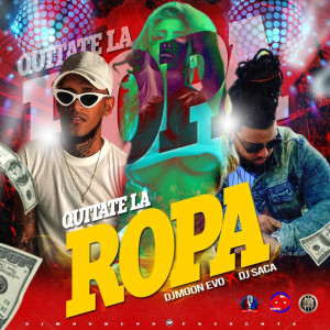 ดาวน์โหลดและฟังเพลง Quitate La Ropa พร้อมเนื้อเพลงจาก DjMoon Evo
