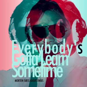 Morten Fjøss Augustinius的專輯Everybody's Gotta Learn Sometime