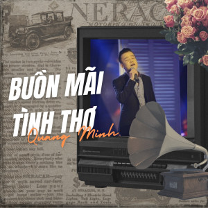 Listen to Buồn mãi tình thơ (#1) song with lyrics from Quang Minh