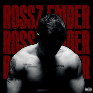 T. Danny的專輯Rossz Ember (Explicit)