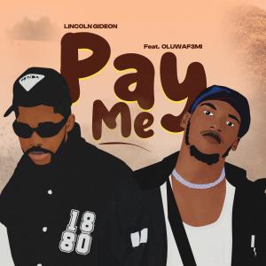 Listen to Pay Me (feat. Oluwaf3mi) song with lyrics from Lincoln Gideon