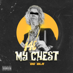 Album My Chest (Explicit) oleh OG Ola