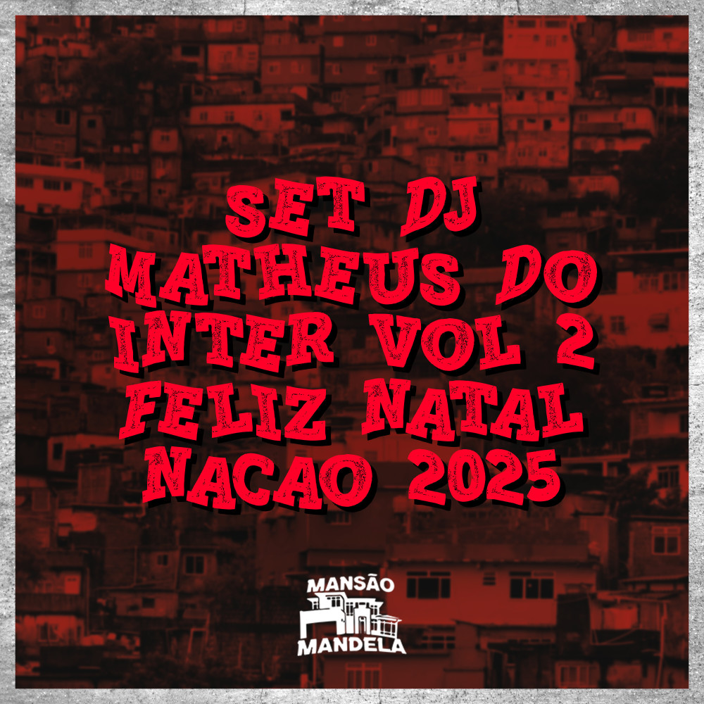 Set Dj Matheus do Inter Vol 2 - Feliz Natal Nação 2025 (Explicit)