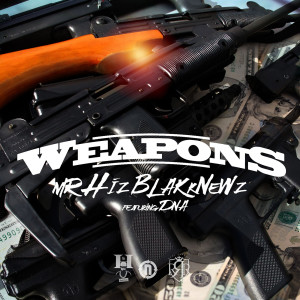 Listen to Weapons (Explicit) song with lyrics from MrH Iz BlakkNewz