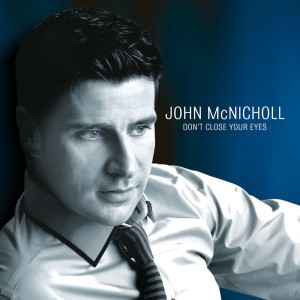 Listen to Don't Close Your Eyes song with lyrics from John McNicholl