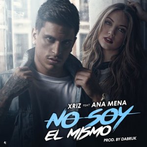 收聽Xriz的No soy el mismo (feat. Ana Mena)歌詞歌曲