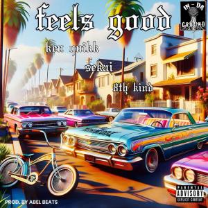 收聽Ken Quikk的Feels Good (feat. Sekai & 8th Kind) (Explicit)歌詞歌曲