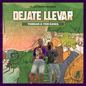 Listen to Dejate llevar (Explicit) song with lyrics from Yordan